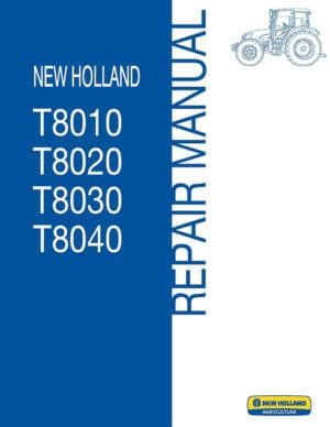 New Holland T8030 T8040 Tractor Repair Manual
